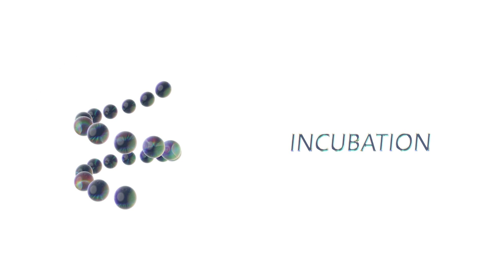 INCUBATION